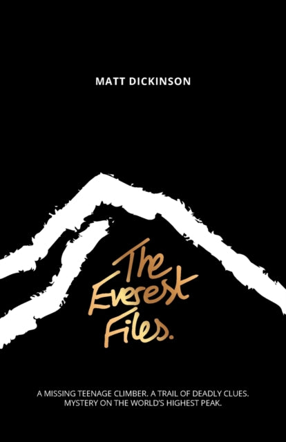 Binding: Paperback
Description: The Everest Files is the first title in Matt Dickinson's new series for teens and young adults. A thrilling journey to the dark side of Everest it follows 18 - year - old Ryan Hart on a gap year adventure working for a charity in Nepal.