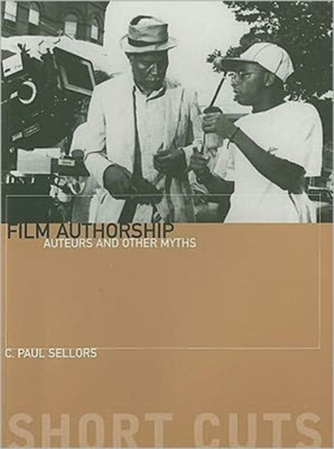 Binding: Paperback
Title: Film Authorship - Auteurs And Other Myths
Author(s): Sellors C.
Publisher: Wallflower Press
Barcode: 9781906660246
Pages: 144 Pages
Publication Date: 1/11/2011
Category: Film Theory & Criticism