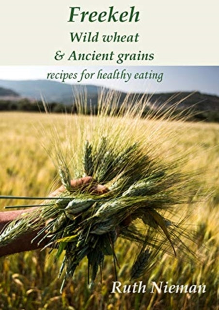 Binding: Paperback
Description: Select Guide Rating
Title: Freekeh Wild Wheat & Ancient Grains
Author(s): Nieman Ruth
Publisher: Prospect Books
Barcode: 9781909248687
Pages: 272 Pages, 100 Colour Photographs
Publication Date: 10/21/2021
Category: Health & Wholefood Cookery