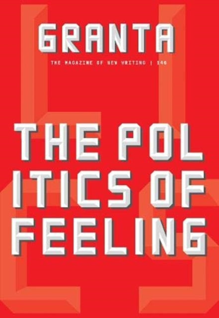 Binding: Paperback
Title: Granta 146 The Politics Of Feeling
Author(s): Appignanesi Josh
Publisher: Granta Magazine
Barcode: 9781909889217
Pages: 256 Pages
Publication Date: 2/14/2019
Series: Granta: The Magazine of New Writing
Category: Modern & Contemporary Fiction
