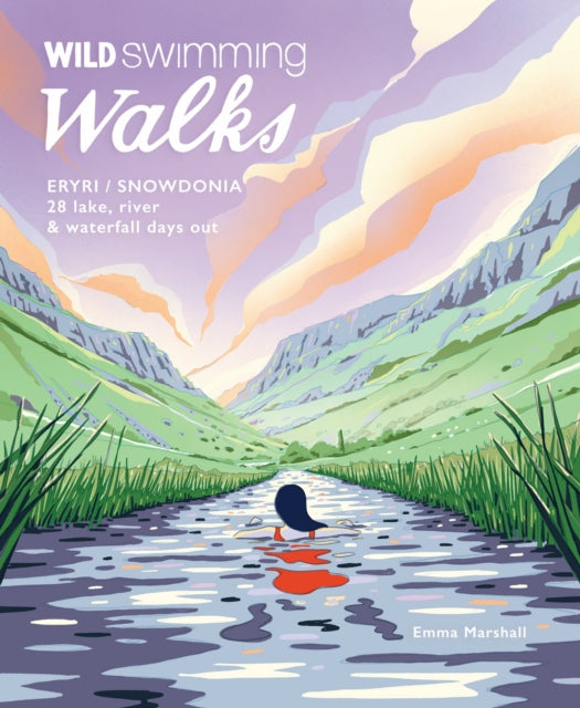 Marshall Emma - Wild Swimming Walks Eryri / Snowdonia 28 River Lake & Waterfall Days Out In North Wales - Paperback