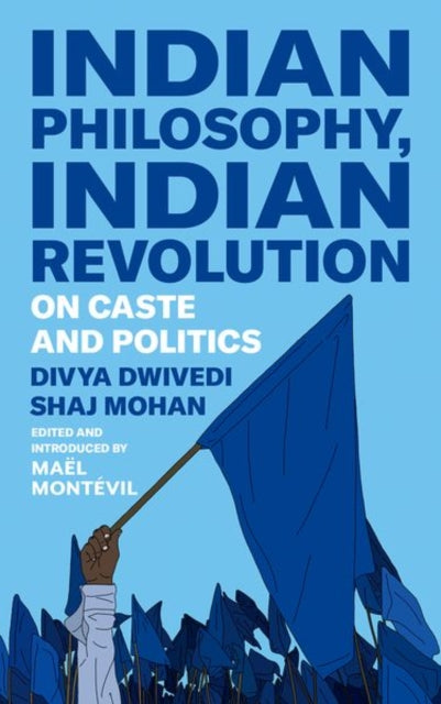 Mohan Shaj - Indian Philosophy Indian Revolution On Caste And Politics - Hardcover