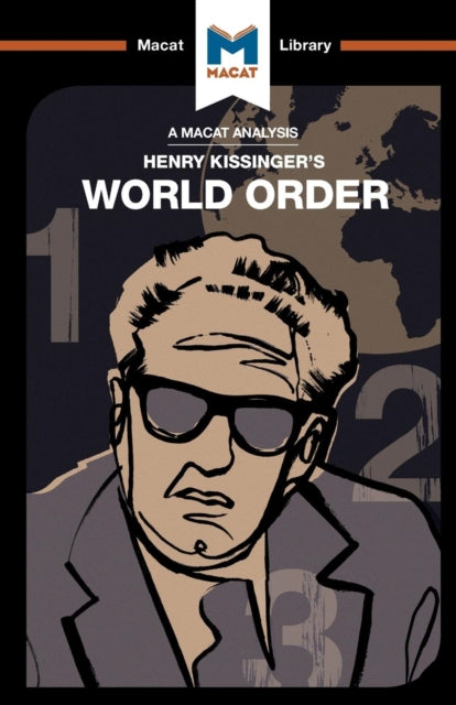 Gibson Bryan - An Analysis Of Henry Kissinger's World Order Reflections On The Character Of Nations And The Course Of History - Paperback