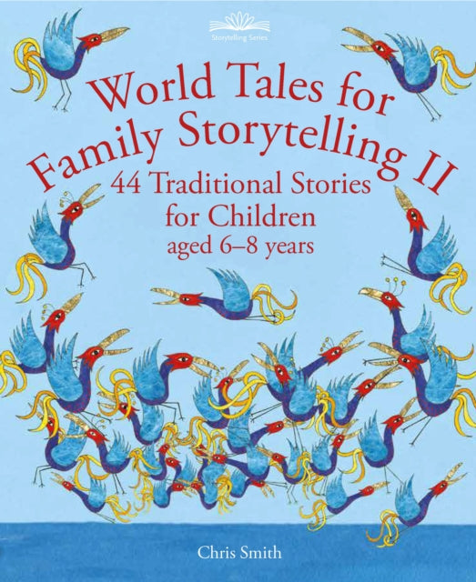 World Tales For Family Storytelling Ii 44 Traditional Stories For Children Aged 6 - 8 Years