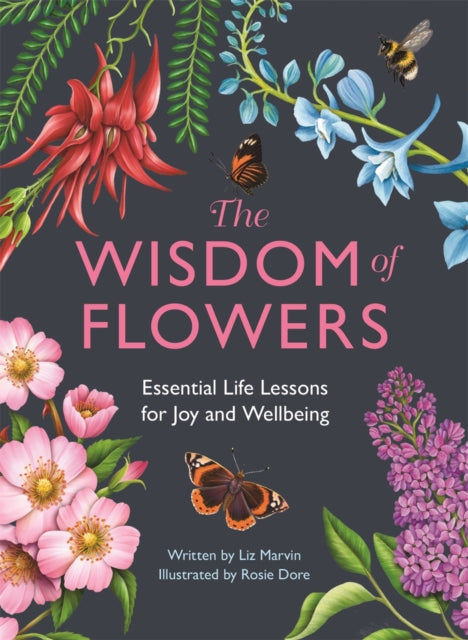Marvin Liz - The Wisdom Of Flowers Essential Life Lessons For Joy And Wellbeing - Hardcover
