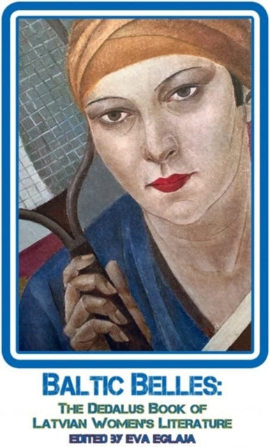 Binding: Paperback
Description: Select Guide Rating
Title: Baltic Belles The Dedalus Book Of Latvian Women's Literature
Brand: Dedalus Ltd
Barcode: 9781912868377
Pages: 304 Pages
Publication Date: 9/9/2023
Series: Baltic Belles
Category: Fiction In Translation