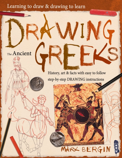 Marlborough Max - Learning To Draw Drawing To Learn: Ancient Greeks - Paperback