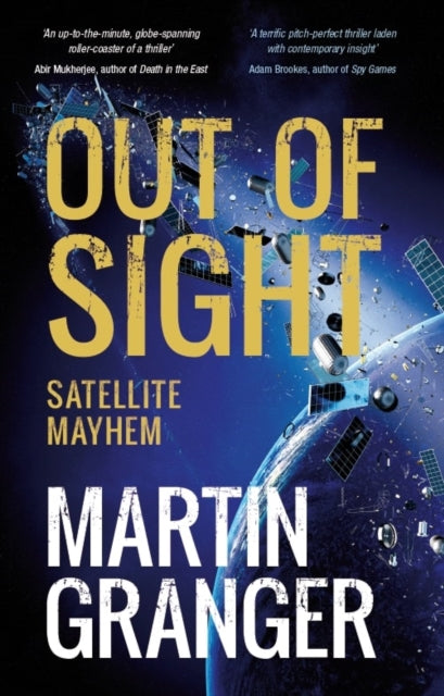Binding: Paperback
Description: Satellites ARE Falling OUT OF THE Skies
Title: Out Of Sight Satellite Mayhem
Author(s): Granger Martin
Publisher: Reddoor Press
Barcode: 9781913062613
Pages: 320 Pages
Publication Date: 9/1/2022
Category: Modern & Contemporary Fiction