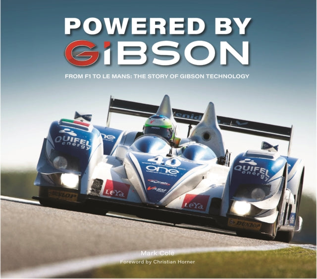 Cole Mark - Powered By Gibson From F 1 To Le Mans: The Story Of Gibson Technology - Hardcover