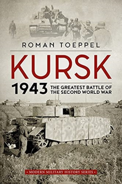 Toeppel Roman - Kursk 1943 The Greatest Battle Of The Second World War - Paperback