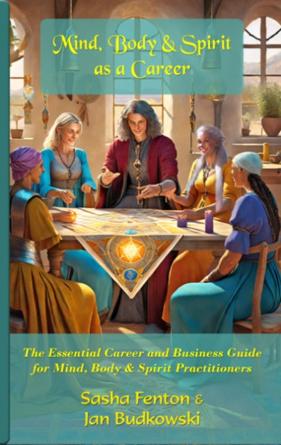 Budkowski Jan (Jan Budkowski) - Mind Body & Spirit As A Career The Essential Career And Business Guide For Mind Body & Spirit Practitioners - Paperback
