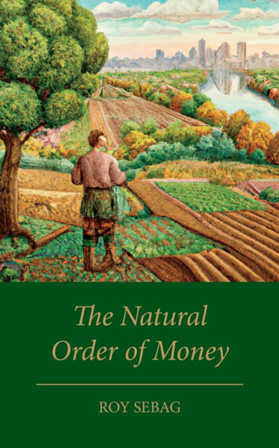Sebag Roy - The Natural Order Of Money - Hardcover