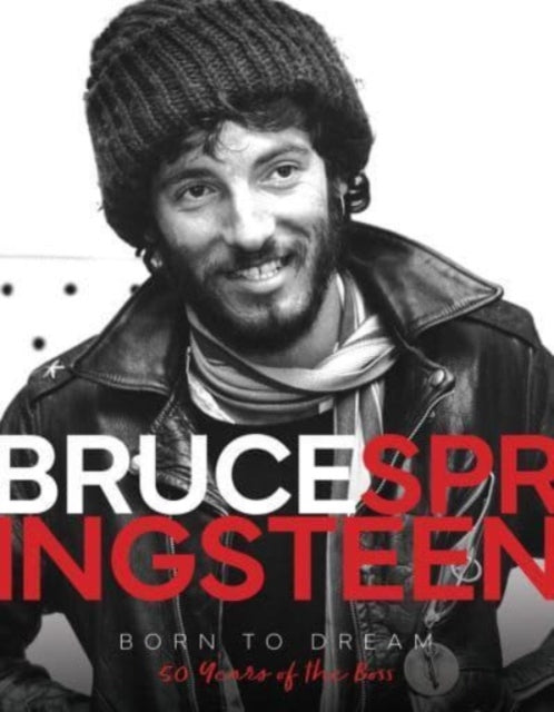 James Alison - Bruce Springsteen - Born To Dream 50 Years Of The Boss - Hardcover