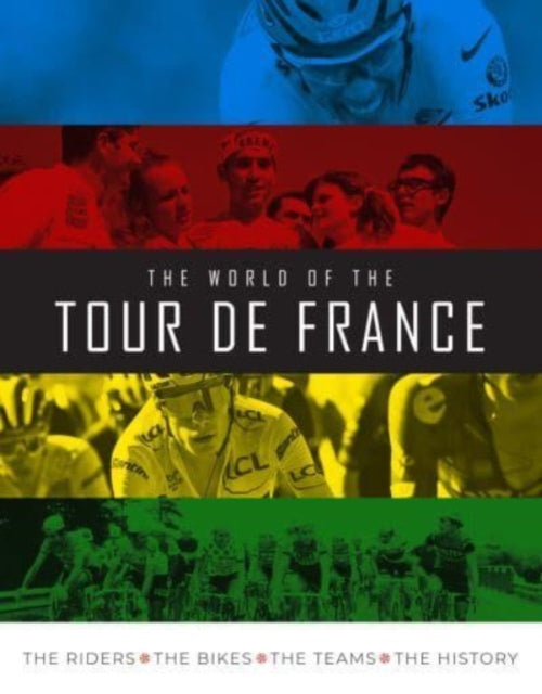 Puddicombe Stephen - The World Of The Tour De France The Riders The Bikes The Teams The History - Hardcover