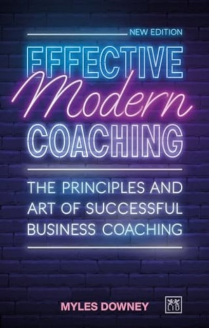 Downey Myles - Effective Modern Coaching The Principles And Art Of Successful Business Coaching - Paperback
