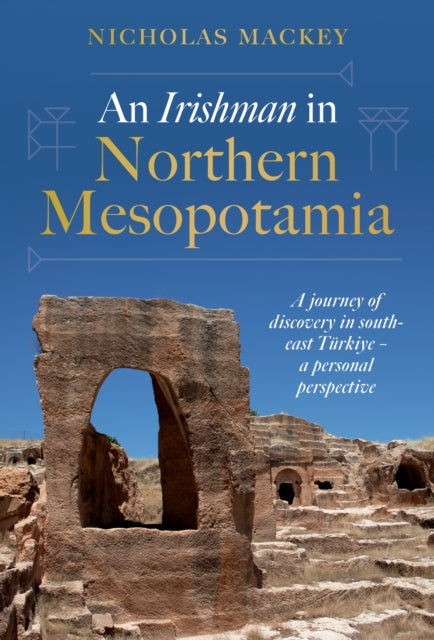 Binding: Hardcover
Description: Explore the enduring wonder that is the story of Northern Mesopotamia - the Cradle of Civilisation - from an Irish perspective.