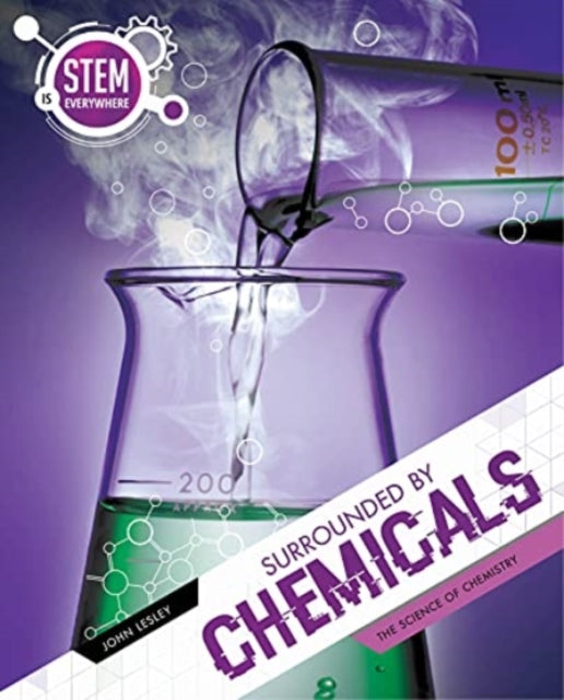 Lesley John - Surrounded By Chemicals The Science Of Chemistry - Hardcover