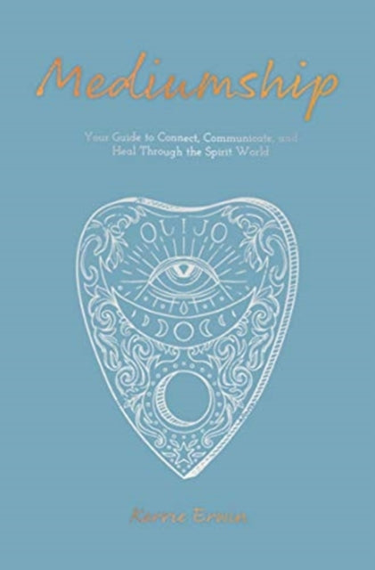 Mediumship Your Guide To Communicating And Healing Through The Spirit World
