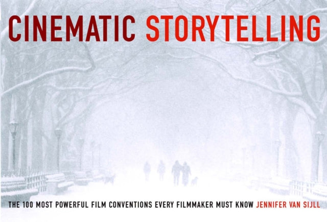 Van Sijll Jennifer - Cinematic Storytelling The 100 Most Powerful Film Conventions Every Filmmaker Must Know - Paperback