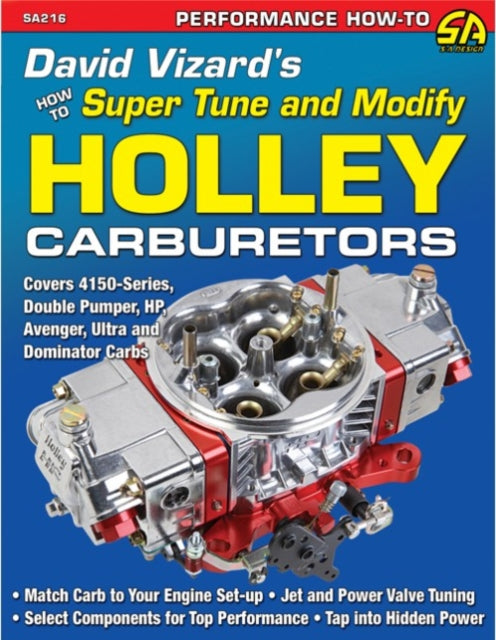 Binding: Paperback
Title: David Vizard's How To Supertune And Modify Holley Carburetors
Author(s): Vizard David
Publisher: Cartech Inc
Barcode: 9781934709658
Pages: 160 Pages, 400 Colour
Publication Date: 11/18/2013
Category: Vehicle Maintenance & Manuals