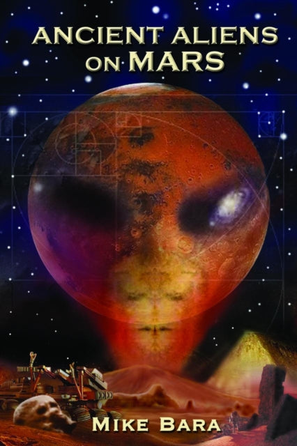 Bara Mike (Mike Bara) - Ancient Aliens On Mars - Paperback