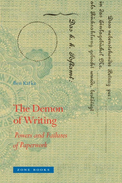 Kafka Ben - The Demon Of Writing Powers And Failures Of Paperwork - Paperback