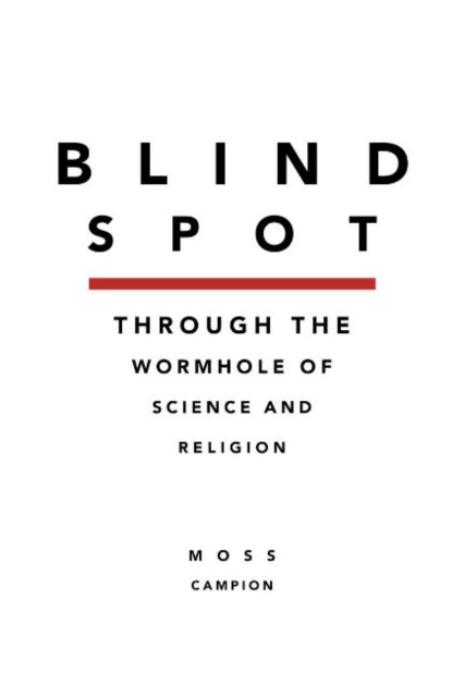 Binding: Paperback
Description: Select Guide Rating
Title: Blindspot Throught The Wormhole Of Science And Religion
Author(s): Campion Moss (Moss Campion)
Publisher: Hohm Press U. S.