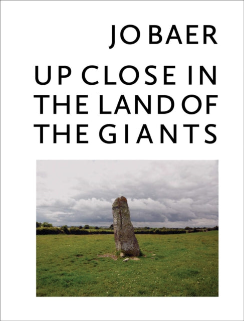Pace Publishing - Jo Baer - Up Close In The Land Of The Giants - Hardcover
