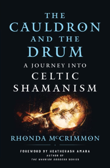 Mccrimmon Rhonda (Rhonda Mccrimmon) - The Cauldron And The Drum A Journey Into Celtic Shamanism - Paperback