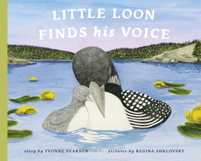 Pearson Yvonne - Little Loon Finds His Voice - Hardcover