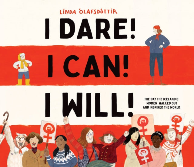 Binding: Hardcover
Description: Award - winning author - illustrator Linda & Oacute;lafsd ttir's I Dare! I Can! I Will! is a full - color picture book inspired by the Long Friday a real event in Iceland that inspired women around the world to stand up walk out and march together for women's rights.