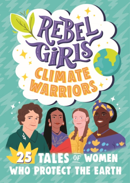 Mittermeier Cristina - Rebel Girls Climate Warriors: 25 Tales Of Women Who Protect The Earth - Paperback