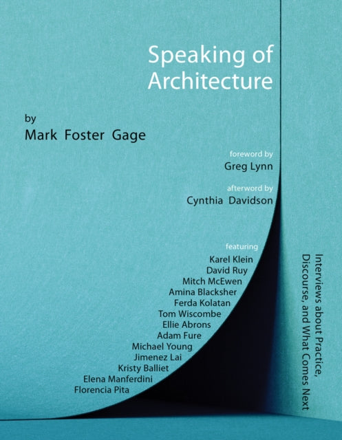 Gage Mark Foster - Speaking Of Architecture Interviews About What Comes Next With Mark Foster Gage - Paperback