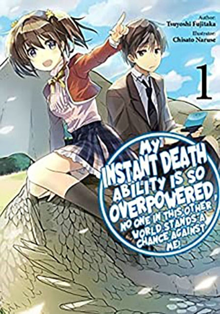 Fujitaka Tsuyoshi - My Instant Death Ability Is So Overpowered No One Stands A Chance Against Me! Vol. 1 Gn - Paperback