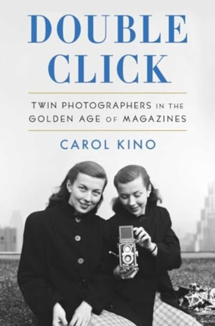 Kino Carol - Double Click Twin Photographers In The Golden Age Of Magazines - Hardcover