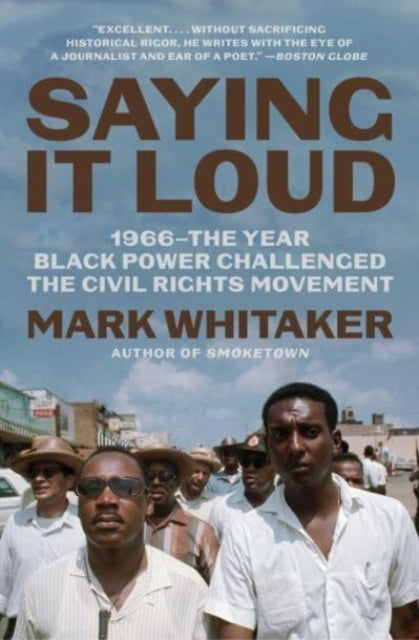 Whitaker Mark - Saying It Loud 1966 The Year Black Power Challenged The Civil Rights Movement - Paperback