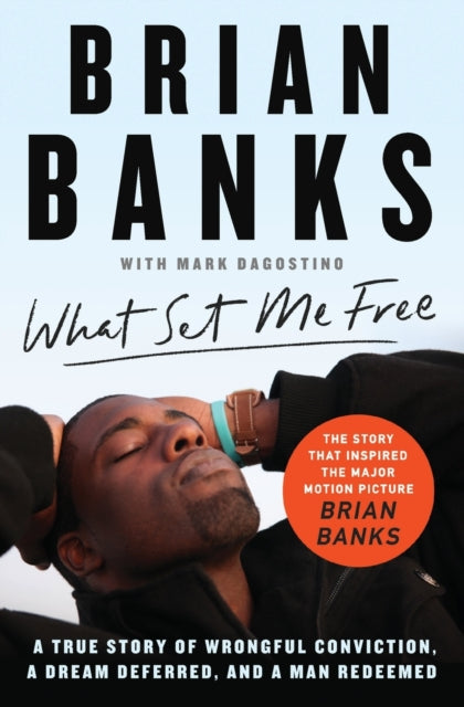Banks Brian - What Set Me Free (The Story That Inspired The Major Motion Picture Brian Banks) A True Story Of Wrongful Conviction A Dream Deferred And A Man Redeemed - Paperback