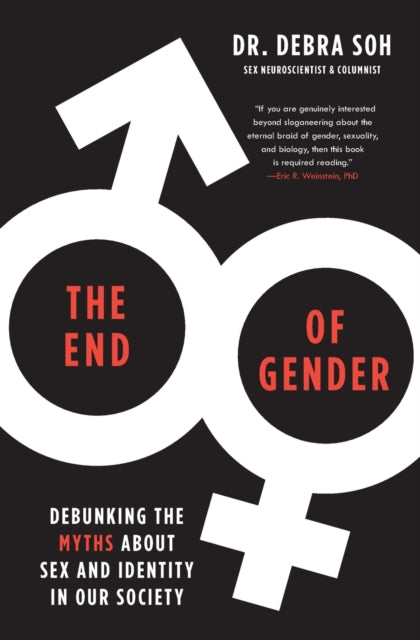 Soh Debra - The End Of Gender Debunking The Myths About Sex And Identity In Our Society - Paperback