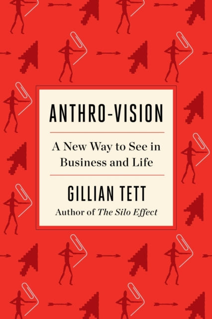 Tett Gillian - Anthro - Vision A New Way To See In Business And Life - Hardcover
