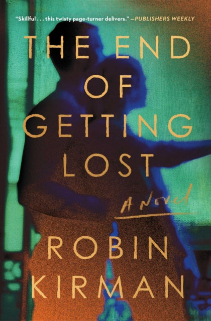 Kirman Robin - The End Of Getting Lost A Novel - Paperback