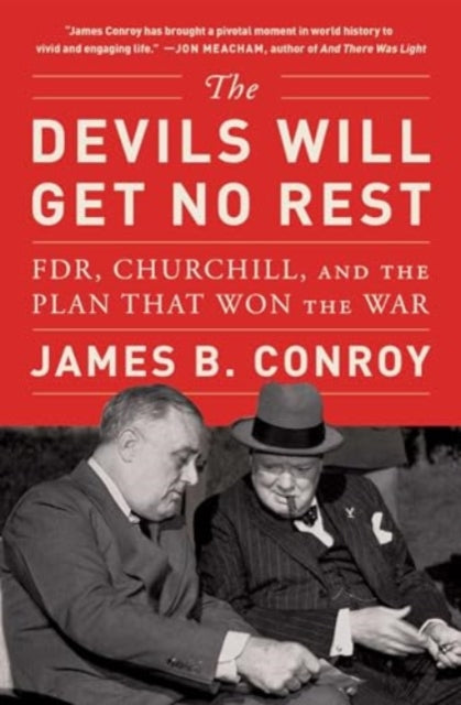 Conroy James B. - The Devils Will Get No Rest Fdr Churchill And The Plan That Won The War - Paperback