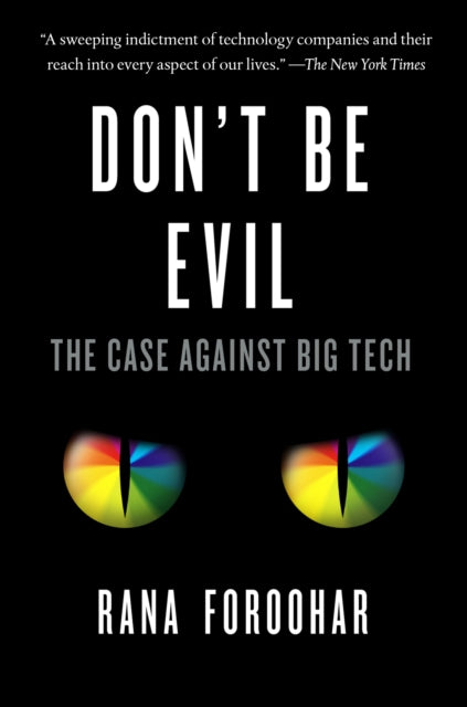 Don't Be Evil The Case Against Big Tech