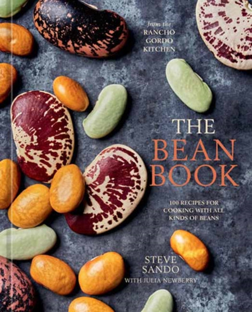 Newberry Julia - The Bean Book 100 Recipes For Cooking With All Kinds Of Beans From The Rancho Gordo Kitchen - Hardcover