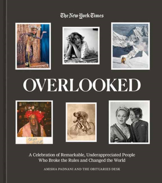 Times New York - Overlooked A Celebration Of Remarkable Underappreciated People Who Broke The Rules And Changed The World - Hardcover