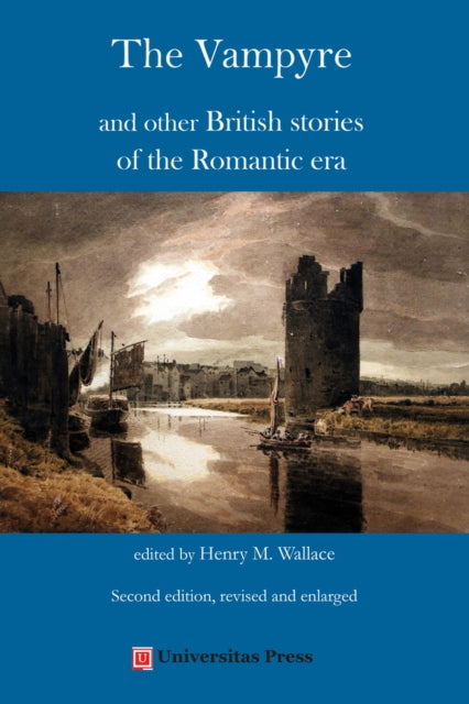Universitas Press - The Vampyre And Other British Stories Of The Romantic Era - Paperback