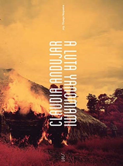 Tong Valentina - Claudia Andujar The Yanomami Struggle - Paperback