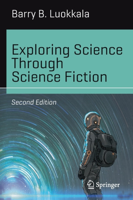Luokkala Barry B. - Exploring Science Through Science Fiction - Paperback