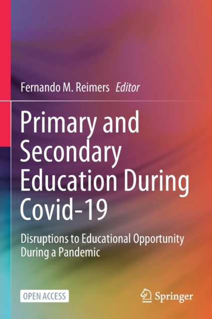 Springer Nature Switzerland Ag - Primary And Secondary Education During Covid - 19 Disruptions To Educational Opportunity During A Pandemic - Paperback