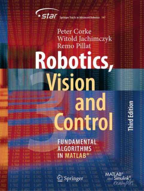 Binding: Paperback
Description: This textbook provides a comprehensive but tutorial introduction to robotics computer vision and control. It is written in a light but informative conversational style weaving text figures mathematics and lines of code into a cohesive narrative.
