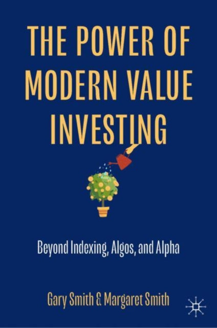 The Power Of Modern Value Investing Beyond Indexing Algos And Alpha